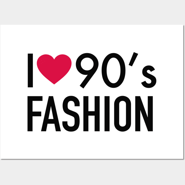 I love 90s fashion Wall Art by PG Illustration